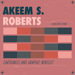 Episode 04 - Akeem S. Roberts