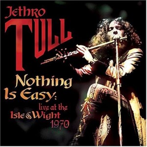 The Theme Song of Our Lives by Jethro Tull: Nothing is Easy!