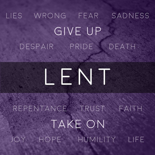 Lent | Give Up Death and Take On Life