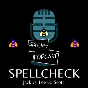 Skrufy Podcast (Jack vs. Lee vs. Scott)