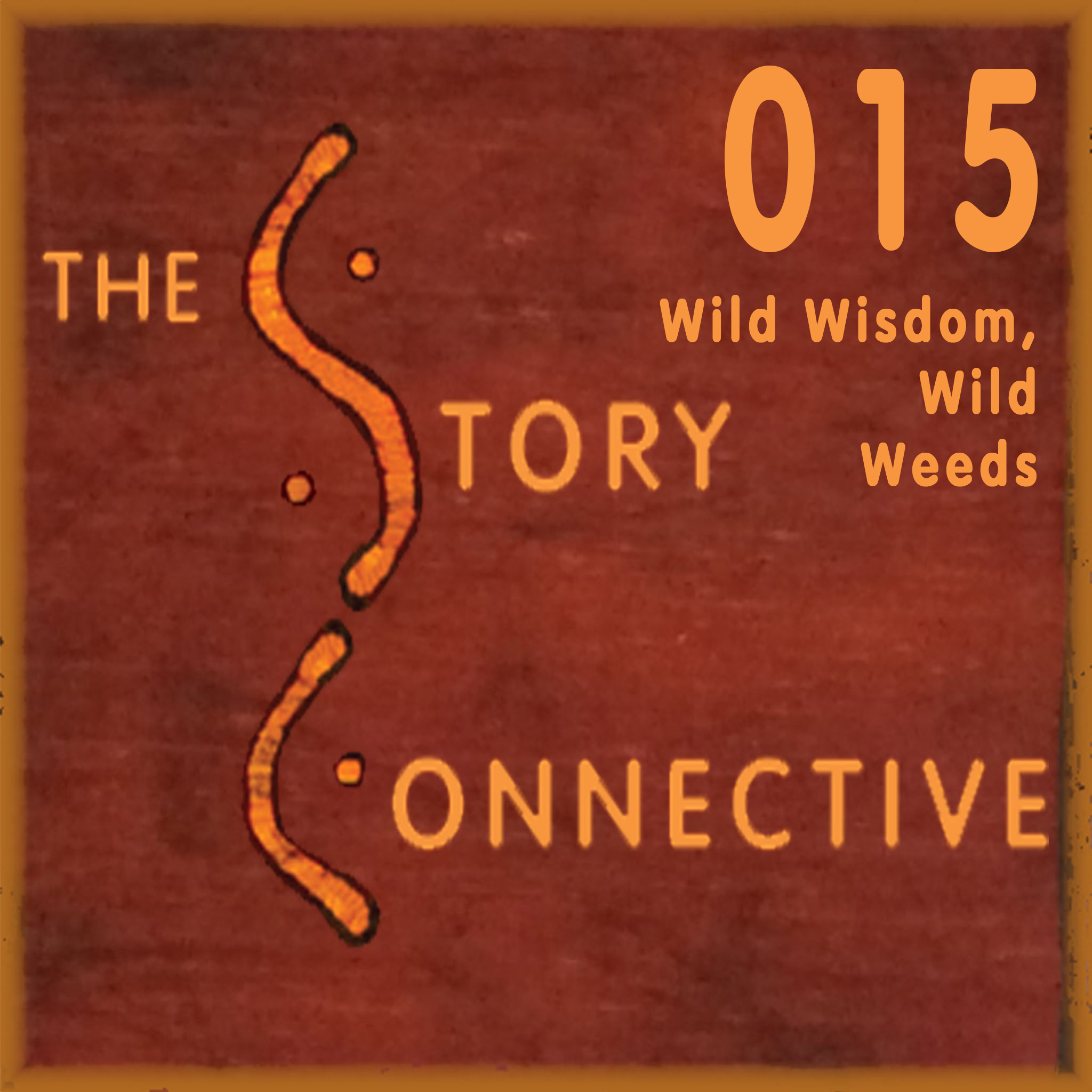 015 Wild Wisdom, Wild Weeds - Katrina Blair