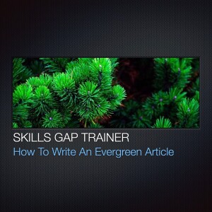 How To Write An Evergreen Article Guide