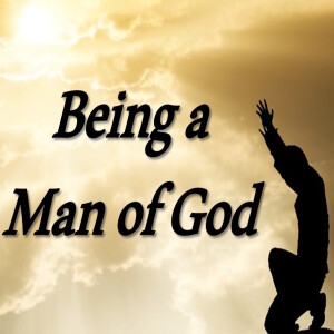 Being A Man Of God