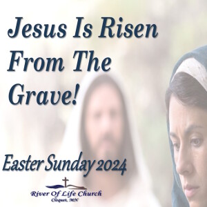 He Is Risen From The Grave!