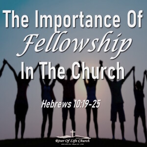 Importance of Fellowship by Pastor Lynn Kern