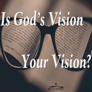 Is God's Vision Your Vision?