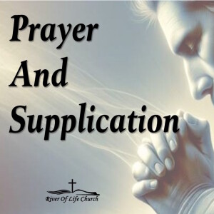 Prayer And Supplication by Pastor Lynn Kern