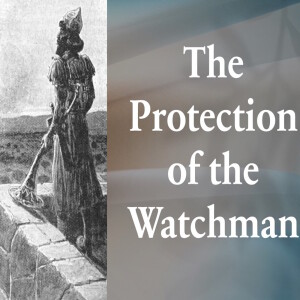 The Protection Of The Watchman