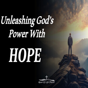 Unleashing God's Power With HOPE