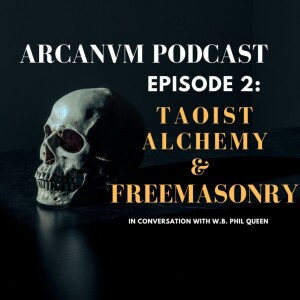 ”Taoist Alchemy & Freemasonry” In Conversation with Phil Queen