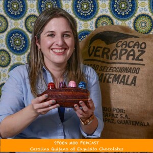 #29 - Carolina Quijano of Exquisito Chocolates