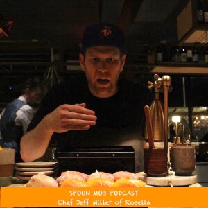 #118 - Chef Jeff Miller of Rosella