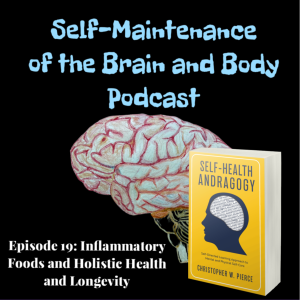 Episode 19: Inflammatory Foods and Holistic Health and Longevity