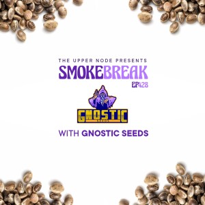 Gnostic Seeds : Smokebreak EP428