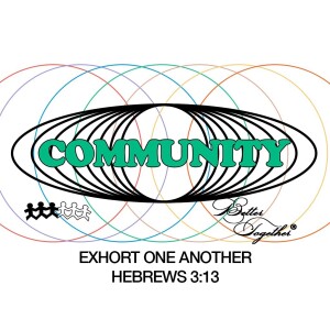 Community Part 5: Exhort One Another