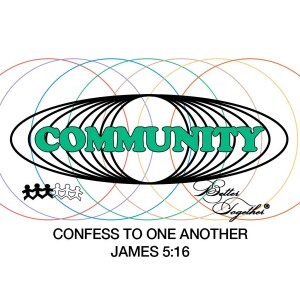 Community Part 8: Confess to One Another