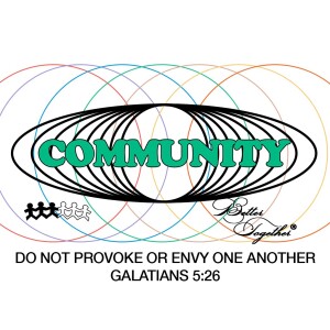 Community Part 9: Do Not Provoke or Envy One Another