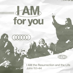 I AM the Resurrection and the Life