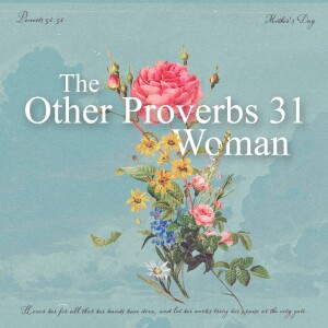 The Other Proverbs 31 Woman