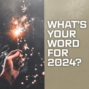 What's Your Word for 2024?