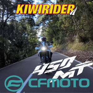 Kiwi Rider Podcast 2024 | E16 | CFMOTO 450MT
