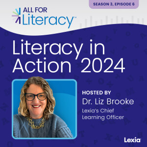 Literacy in Action 2024 with Dr. Liz Brooke