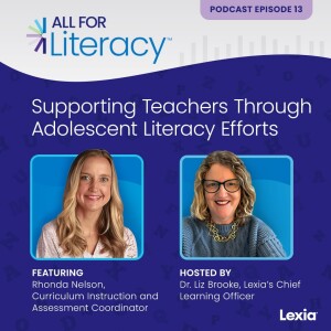 Supporting Teachers Through Adolescent Literacy Efforts With Rhonda Nelson
