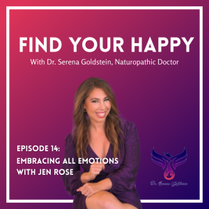 Finding Your Happy | Season 1 | Episode 14 -  Embracing All Emotions with Jen Rose