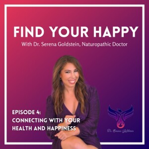 Finding Your Happy | Season 1 | Episode 4 - Connecting with Your Health and Happiness