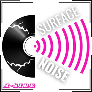 Surface Noise (A-Side) | We Came, We Saw, We Waited for a Shipping Notification