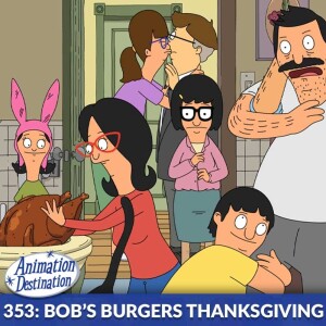 353. Bob’s Burgers Thanksgiving!