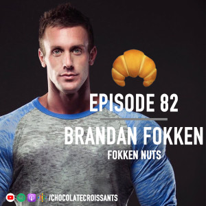 Episode 82: Brandan Fokken (Fokken Nuts)