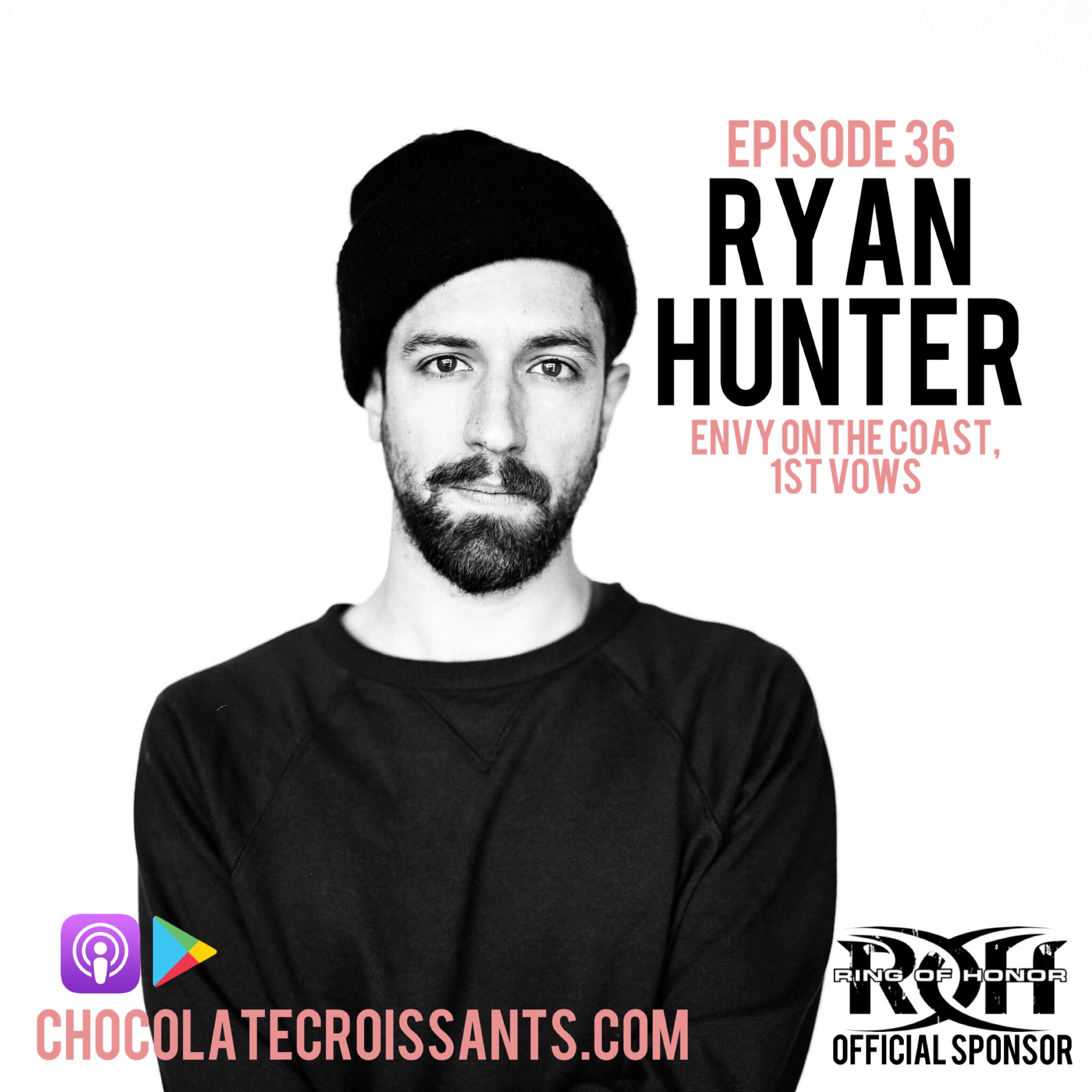 Episode 36: Ryan Hunter (Envy On The Coast, 1st VOWS)