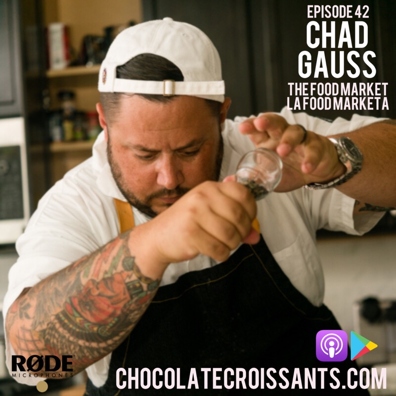 Episode 42: Chef Chad Gauss (The Food Market, La Food Marketa)
