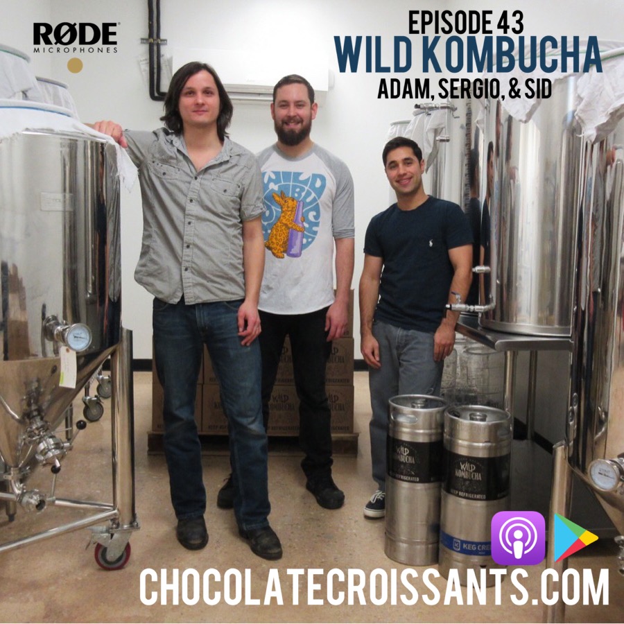 Episode 43: Wild Kombucha (Adam, Sergio, & Sid)
