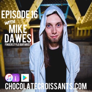 Episode 16: Mike Dawes (Fingerstyle guitarist)