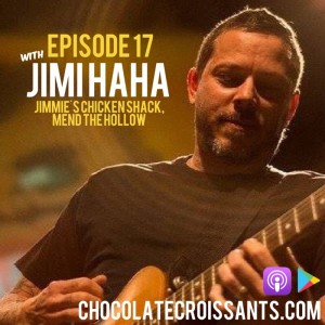 Episode 17: Jimi Haha (Jimmie's Chicken Shack, Mend The Hollow)