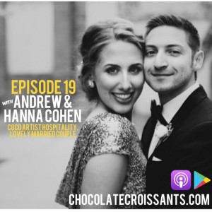 Episode 19: Andrew &amp; Hanna Cohen (CoCo Hospitality)