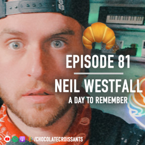 Episode 81: Neil Westfall (A Day To Remember)