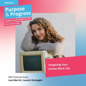 Imagining Your Dream Work Life with Lexi Merritt