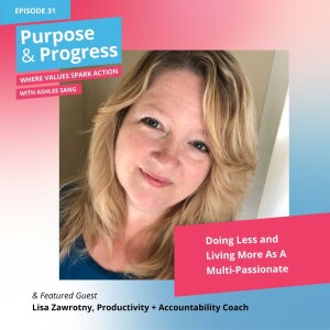 Doing Less and Living More As A Multi-Passionate with Lisa Zawrotny