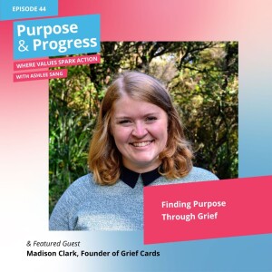 Finding Purpose Through Grief with Madison Clark