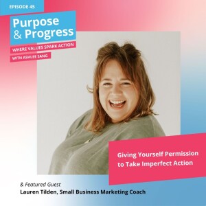 Giving Yourself Permission to Take Imperfect Action with Lauren Tilden