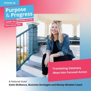 Translating Visionary Ideas Into Focused Action with Katie McManus