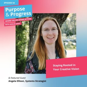 Staying Rooted in Your Creative Vision with Angela Ellison