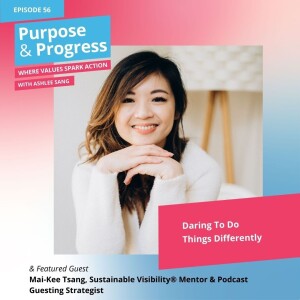 Daring To Do Things Differently with Mai-Kee Tsang