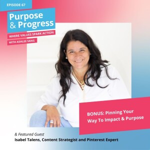 BONUS: Pinning Your Way To Impact & Purpose with Isabel Talens