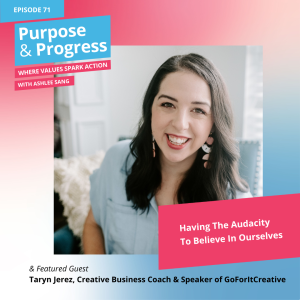 Having The Audacity To Believe In Ourselves with Taryn Jerez