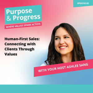 Human-First Sales: Connecting with Clients Through Values