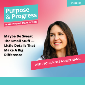 Maybe Do Sweat The Small Stuff — Little Details That Make A Big Difference